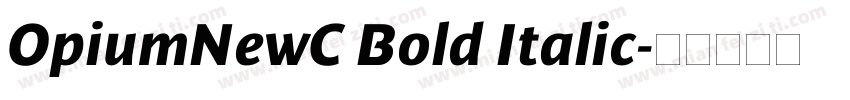 OpiumNewC Bold Italic字体转换